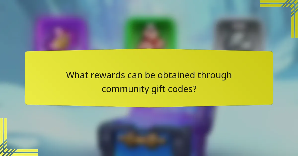 What rewards can be obtained through community gift codes?