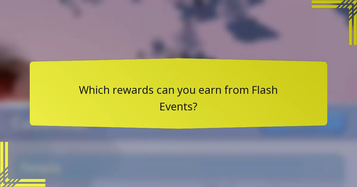 Which rewards can you earn from Flash Events?